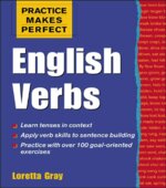 Practice Makes Perfect. English Verbs