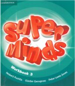 Super Minds 3. Student's Book. Workbook. Teacher's Book. Super Grammar 3