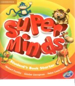 Super Minds Starter. Student's Book. Workbook. Teacher's Book